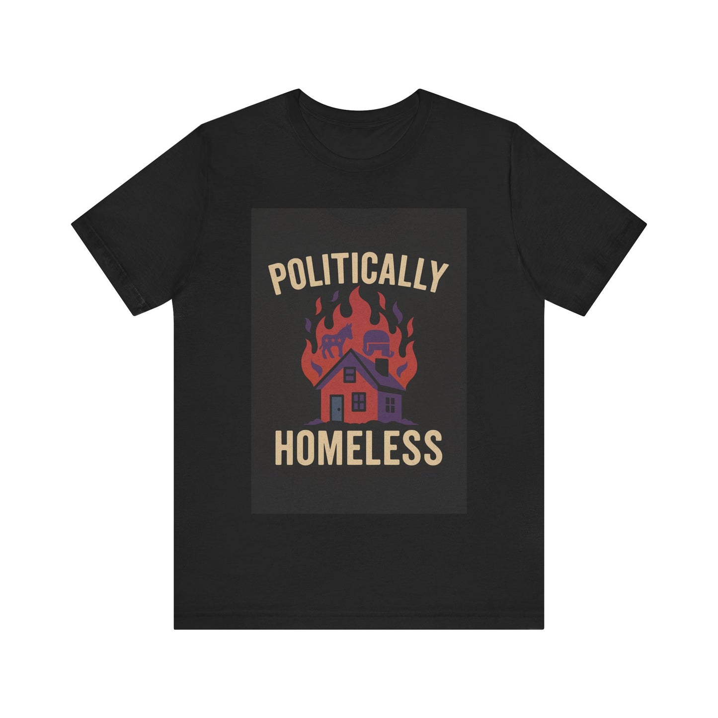 Politically Homeless – Unisex Tee
