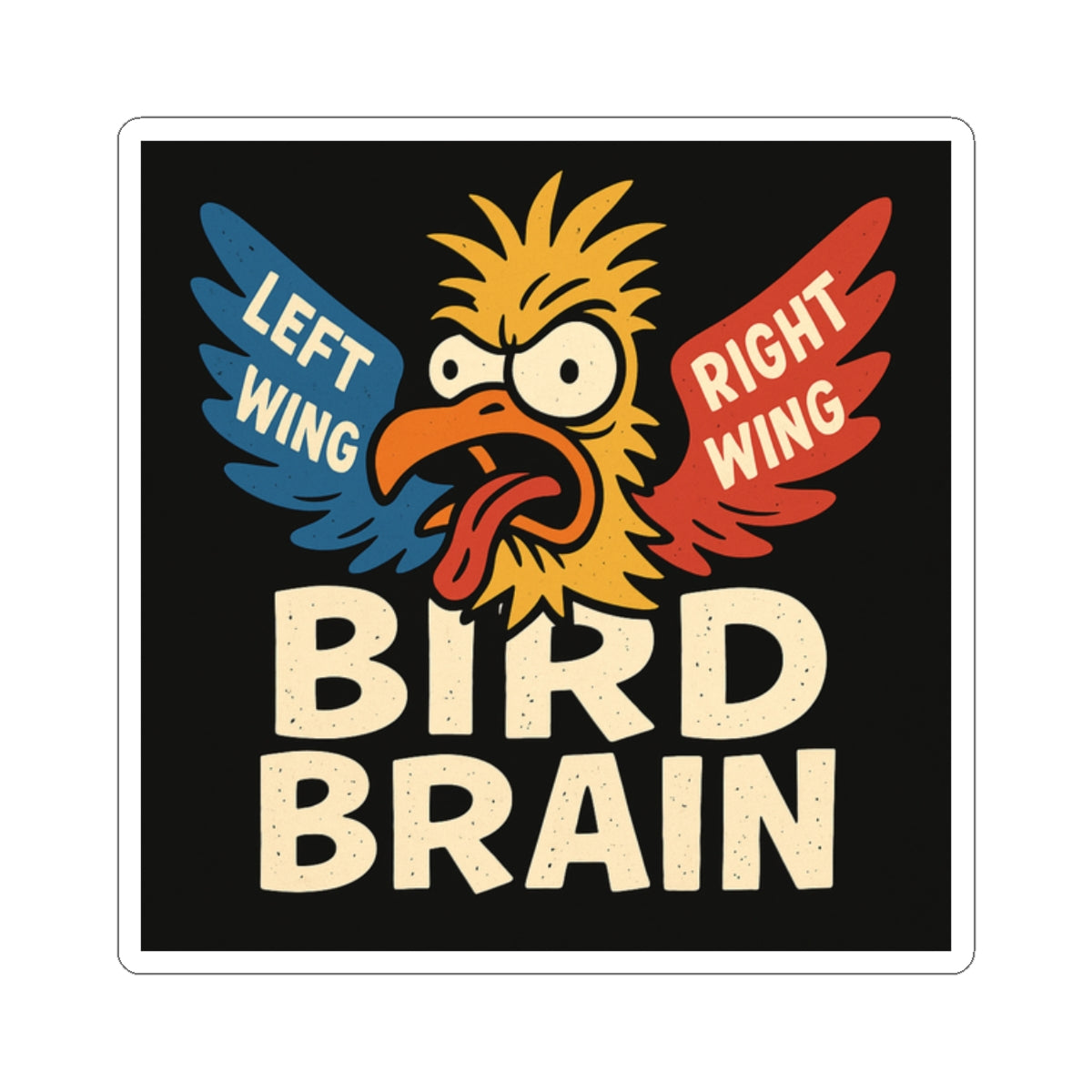 Bird Brain – Political Left & Right Roast Sticker