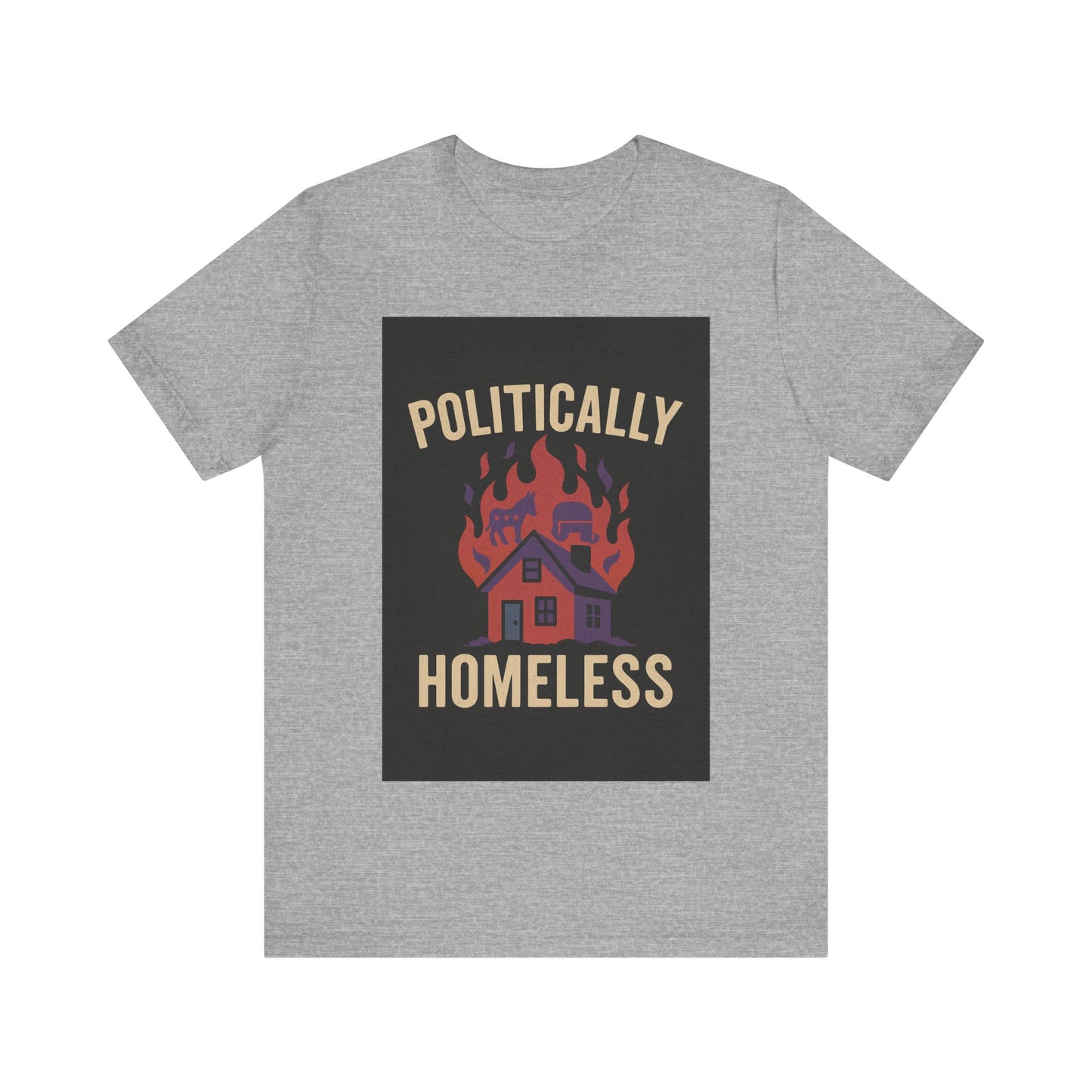 Politically Homeless – Unisex Tee