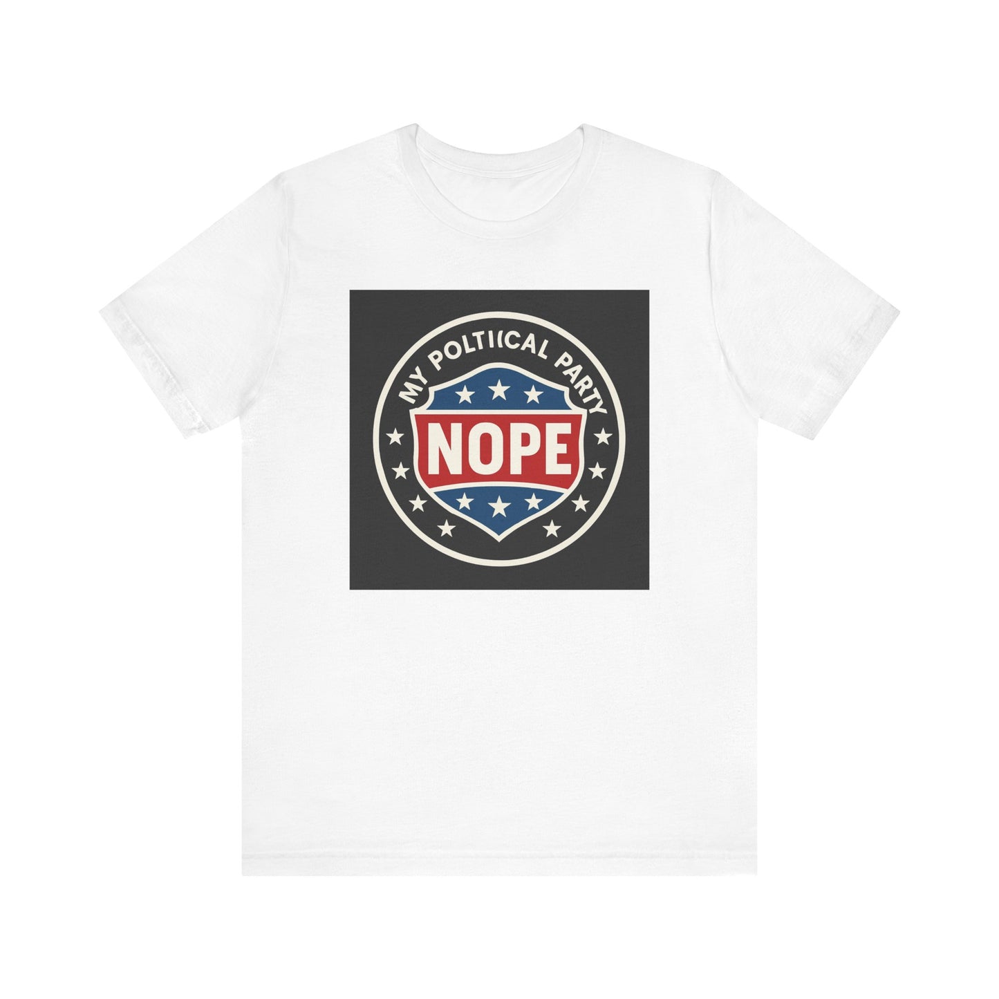 My Political Party Is: NOPE – Unisex Tee