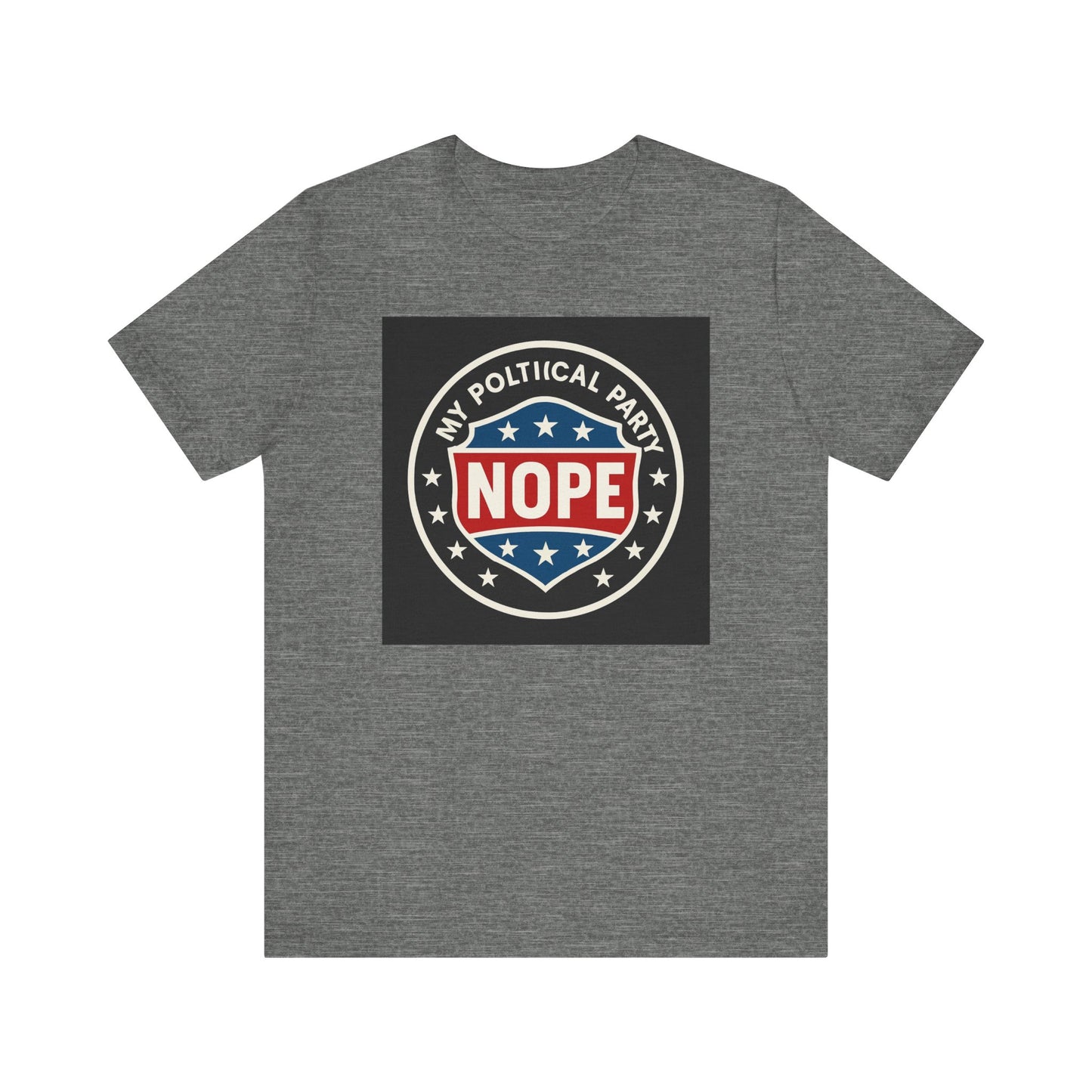 My Political Party Is: NOPE – Unisex Tee