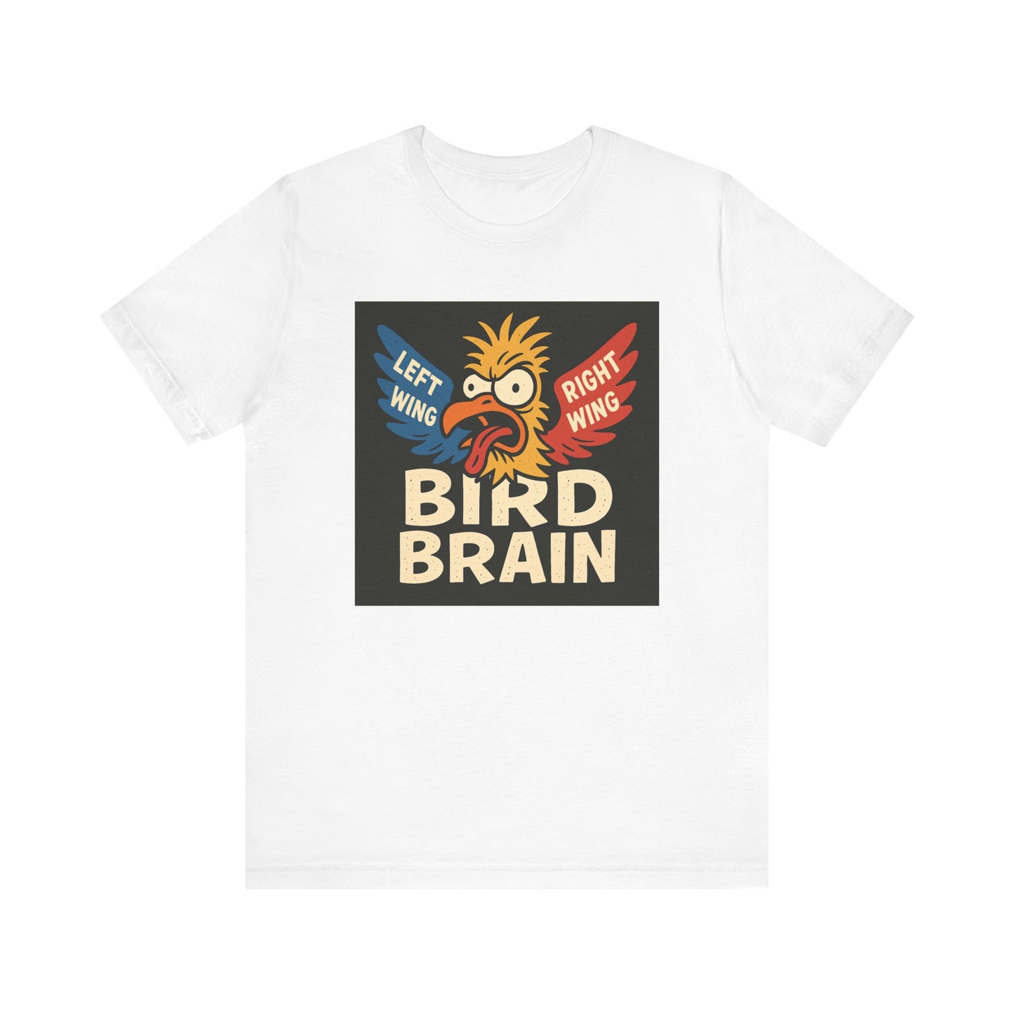 Left Wing + Right Wing = Bird Brain – Unisex Tee