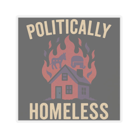 Politically Homeless – Funny Neutral Politics Sticker